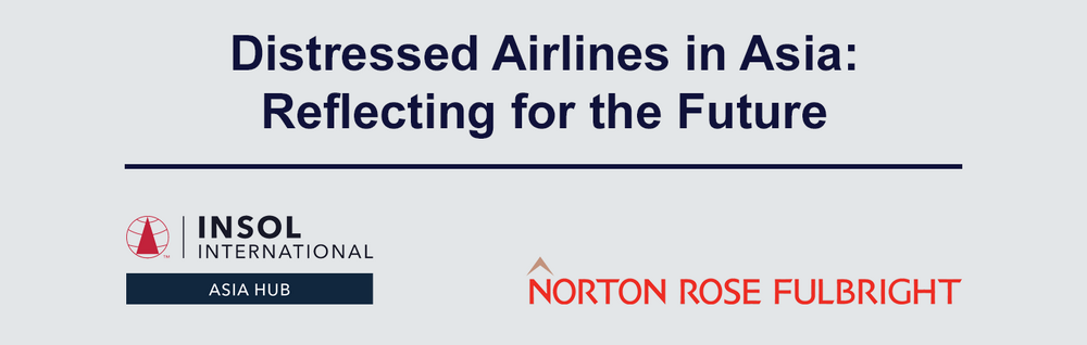 INSOL Asia Webinar: Distressed Airlines in Asia - reflecting for the future